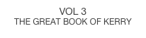 vol 3
the great book of kerry