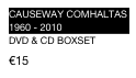 causeway comhaltas
1960 - 2010
DVD & CD Boxset
€15